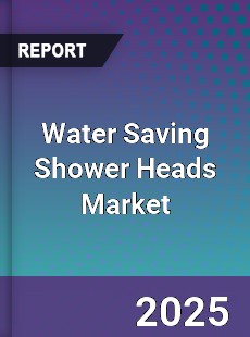 Global Water Saving Shower Heads Industry