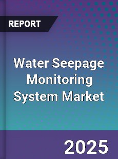 Water Seepage Monitoring System Market