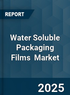 Global Water Soluble Packaging Films Market