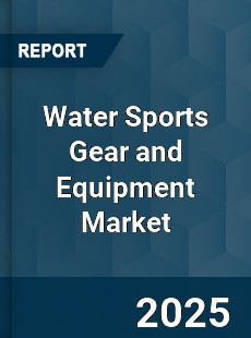 Global Water Sports Gear and Equipment Market