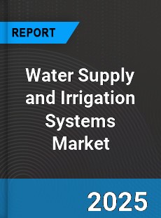 Global Water Supply and Irrigation Systems Industry