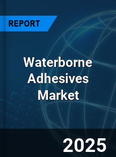 Global Waterborne Adhesives Market