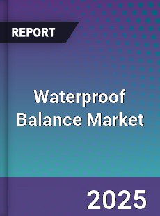 Waterproof Balance Market