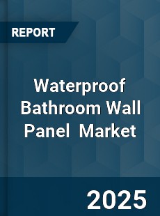 Global Waterproof Bathroom Wall Panel Industry