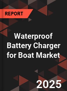 Global Waterproof Battery Charger for Boat Market