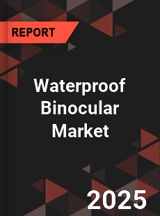 Waterproof Binocular Global and China Top Players Market