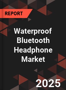 Waterproof Bluetooth Headphone Market