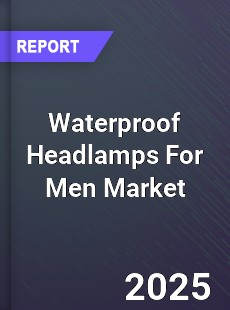 Global Waterproof Headlamps For Men Market