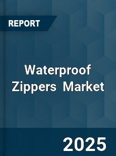Global Waterproof Zippers Market