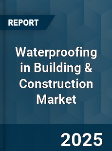 Global Waterproofing in Building amp Construction Market