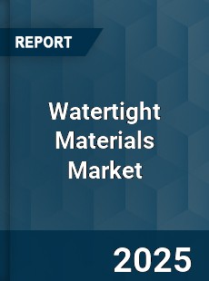 Global Watertight Materials Market