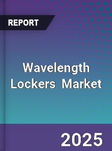 Wavelength Lockers Global and China Top Players Market