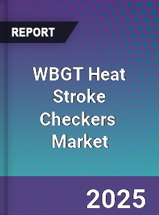 Global WBGT Heat Stroke Checkers Industry