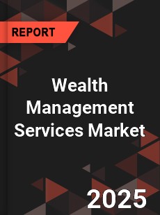 COVID 19 Outbreak Global Wealth Management Services Industry