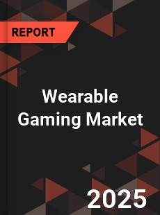 COVID 19 Outbreak Global Wearable Gaming Industry