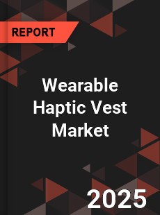 Wearable Haptic Vest Market