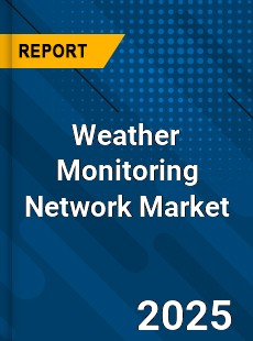 Weather Monitoring Network Global Market