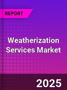 Global Weatherization Services Market