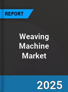 Weaving MachineMarket Industry