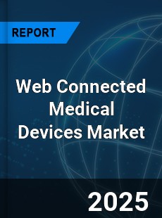 Web Connected Medical Devices Market