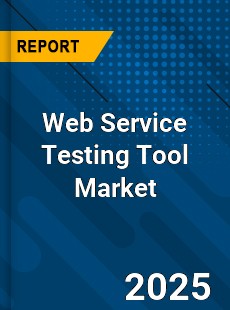 Global Web Service Testing Tool Market