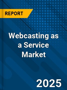 Global Webcasting as a Service Market