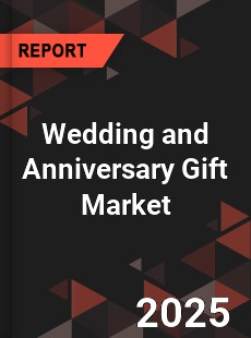 Global Wedding and Anniversary Gift Market