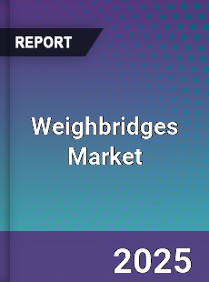 Global Weighbridges Market