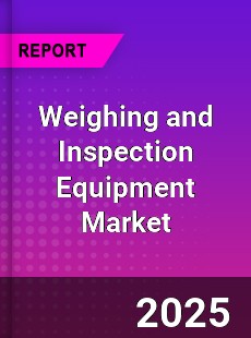 Global Weighing and Inspection Equipment Market