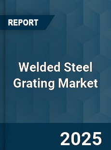 Global Welded Steel Grating Market