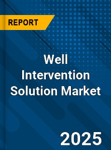 Well Intervention Solution Market
