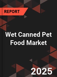 Global Wet Canned Pet Food Industry