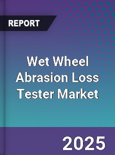 Wet Wheel Abrasion Loss Tester Market