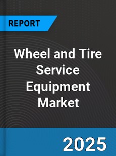 Global Wheel and Tire Service Equipment Market