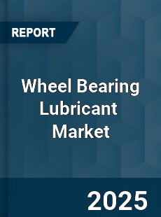 Global Wheel Bearing Lubricant Market