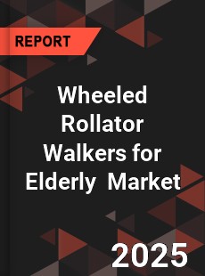 Global Wheeled Rollator Walkers for Elderly Industry