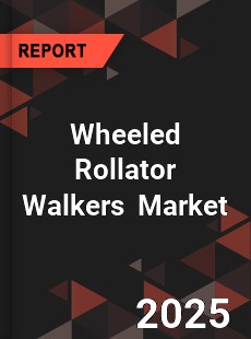 Global Wheeled Rollator Walkers Industry