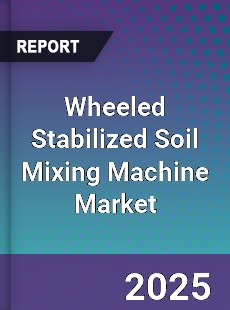 Wheeled Stabilized Soil Mixing Machine Market