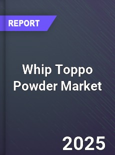 Whip Toppo Powder Global Market