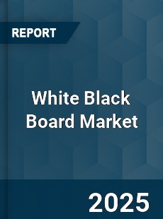 Global White Black Board Market