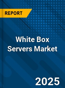 Global White Box Servers Market