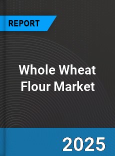 Global Whole Wheat Flour Market