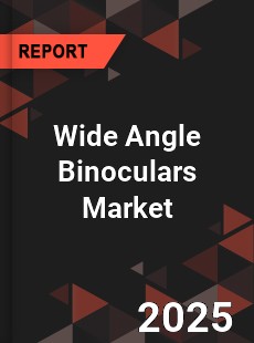 Wide Angle Binoculars Global and China Top Players Market