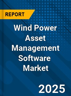 Global Wind Power Asset Management Software Industry