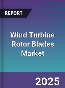 Global Wind Turbine Rotor Blades Market