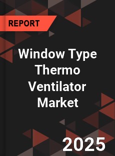 Global Window Type Thermo Ventilator Market