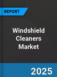 Windshield Cleaners Global Market
