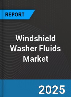 Windshield Washer Fluids Global Market