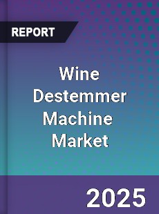Global Wine Destemmer Machine Industry