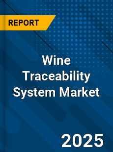 Wine Traceability System Market